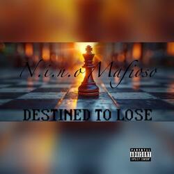 DESTINED TO LOOSE