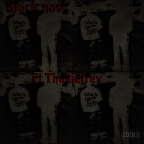 Block now (feat. Thakidtrey)