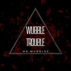 WUBBLE TROUBLE