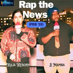 Rap the News (Feb '25) (feat. J. Mamba)