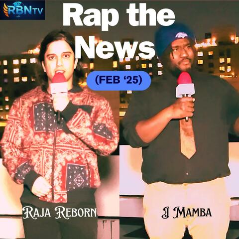 Rap the News (Feb '25) (feat. J. Mamba)