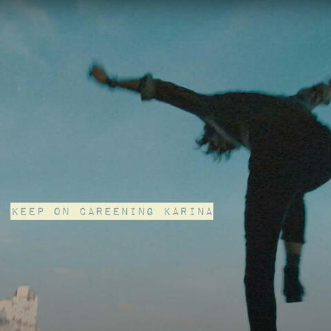 Keep On Careening Karina