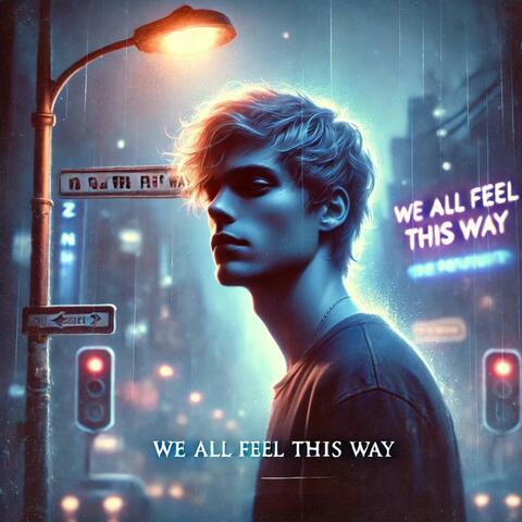 We All Feel This Way