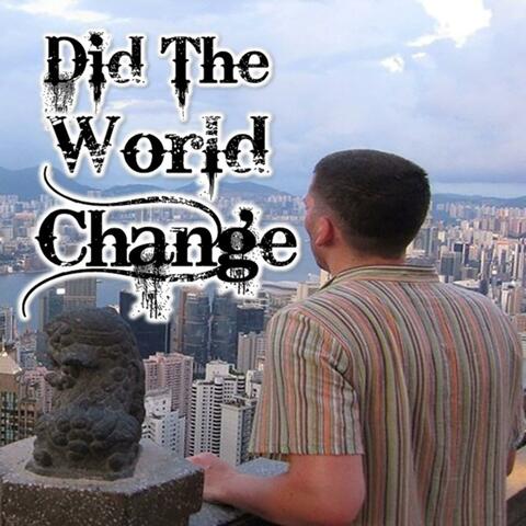Did the World Change? (feat. Zach-E)