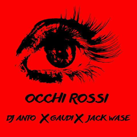 OCCHI ROSSI (feat. Gaudi & Jack Wase)