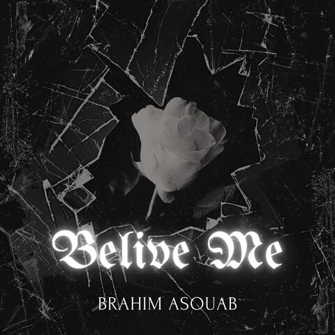 Belive Me