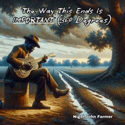 The Way This Ends Is IMPORTANT (360 Degrees)