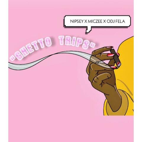 Ghetto Trips (feat. Miczee & ODJ Fela)
