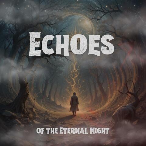 Echoes of the Eternal Night