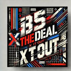 Bs the Deal X it Out