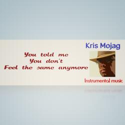 You told me  You don’t  Feel the same anymore