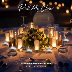 Pull me closer (feat. Sequence Clark)
