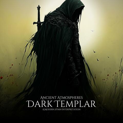 Reflections of the Dark Templar: A Modern Hymn Interpretation