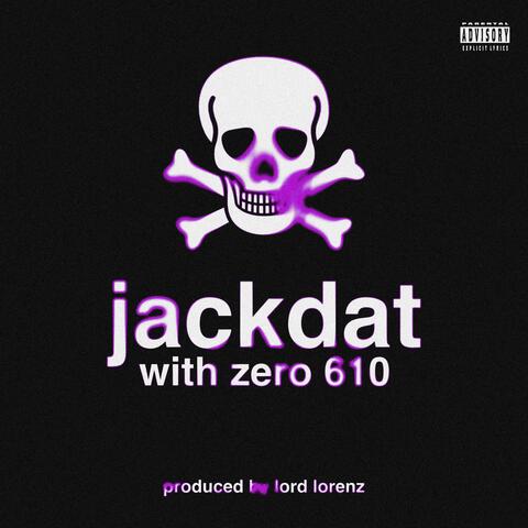 jackdat (feat. Zero 610 & Lord Lorenz) [slowed]