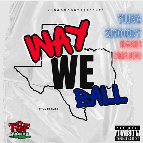Way We Ball (feat. Hashi Senjoo)