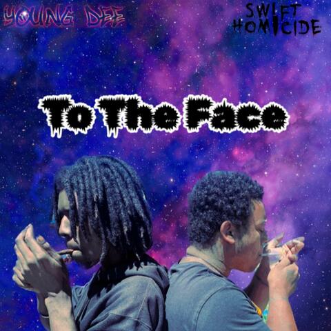 To The Face (feat. Young Dee)