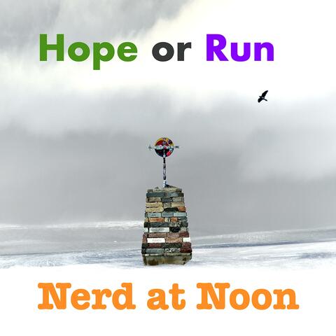 Hope or Run