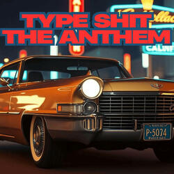 Type Shit - The Anthem