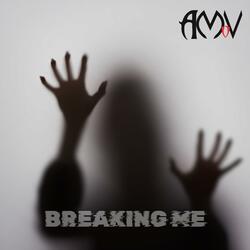 Breaking Me