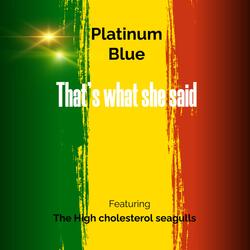 That's what she said (feat. The High cholesterol seagulls)