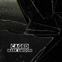 Caged
