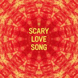 Scary Love Song