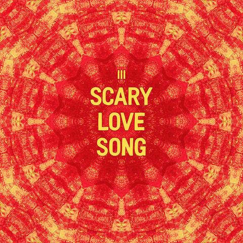 Scary Love Song
