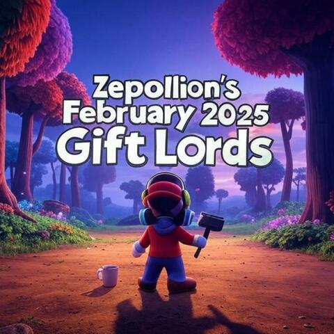 Zepollion's February 2025 Gift Lords