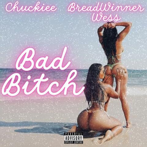 Bad Bitch (feat. BreadWinner Wess)