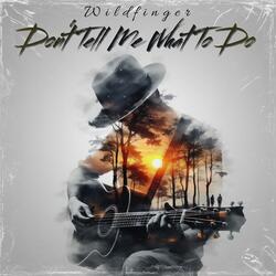 Don't Tell Me What To Do