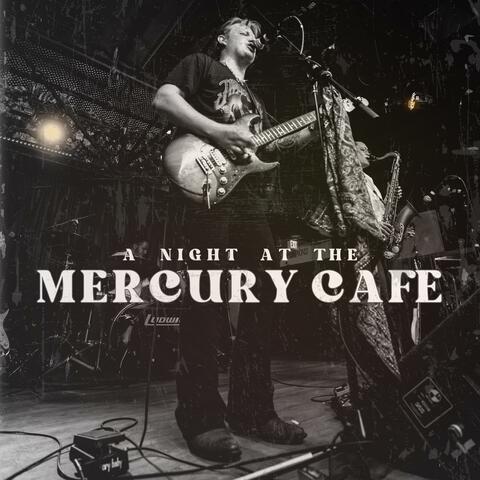 A Night At The Mercury Cafe