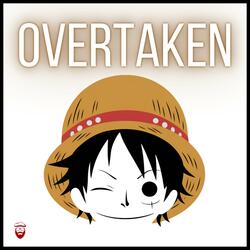 Overtaken (from "One Piece")