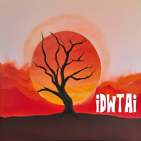 IDWTAI (I Don't Wanna Think About It)