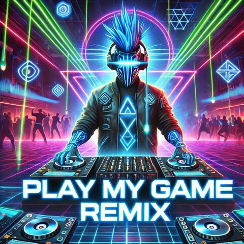 Play My Game (Remix)