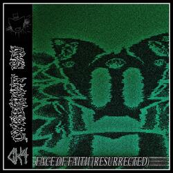 Face of Faith (Resurrected)