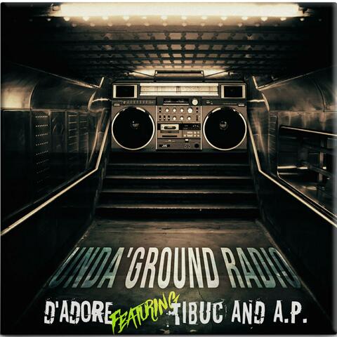 Unda' Ground Radio (feat. Tibuc & A.P.)