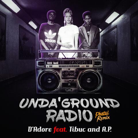 Unda' Ground Radio (feat. Tibuc & A.P.)