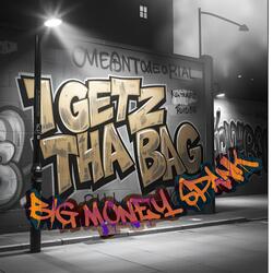 I GETZ THA BAG