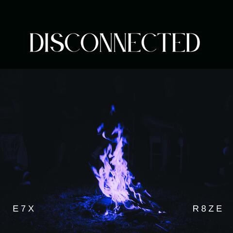 Disconnected (feat. R8ZE)
