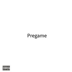 Pregame (Rough Version)