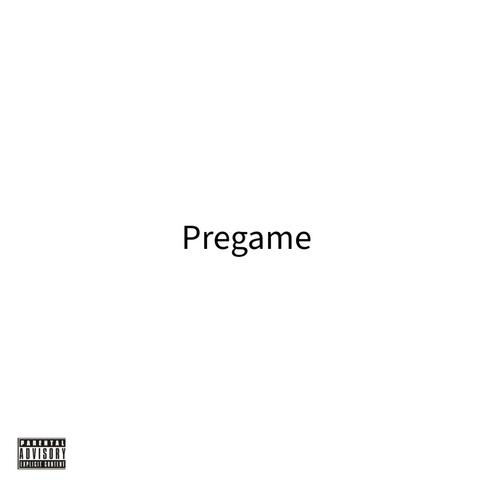 Pregame (Rough Version)