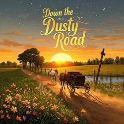 Down the Dusty Road