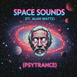 Space Sounds (feat. Alan Watts) (Psytrance)