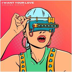 I Want Your Love (Original Mix)
