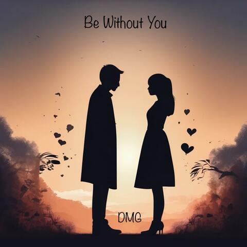 Be Without You