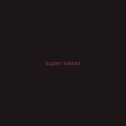 super sweet