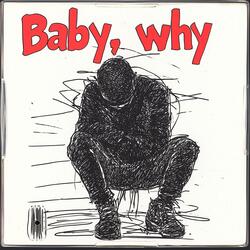 Baby, why (feat. TYG)