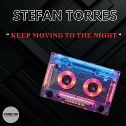 KEEP MOVING TO THE NIGHT