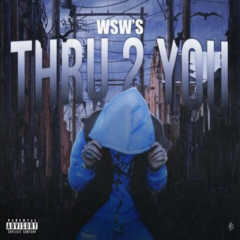 Thru 2 You