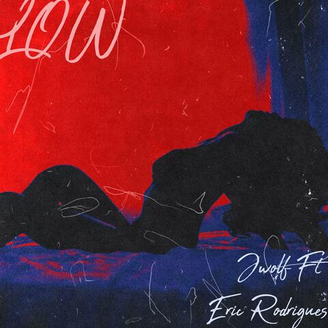 Low (feat. Eric Rodrigues)